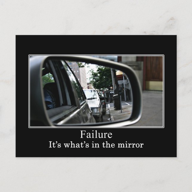 Look in your mirror to understand your failures postcard (Front)