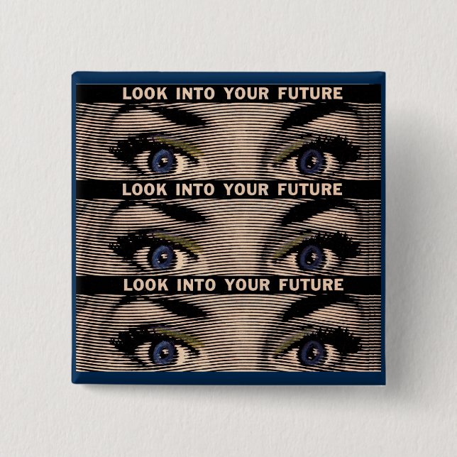 Look into your future 15 cm square badge (Front)