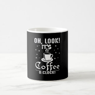 Look It's Coffee O Clock Coffee Mug