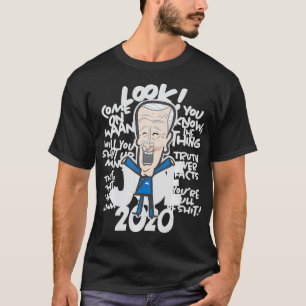 Look Joe 2020 Election Quotes  T-Shirt