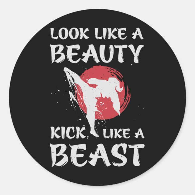 Look Like A Beauty Kick Like A Beast Funny Karate  Classic Round Sticker (Front)