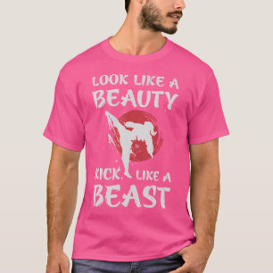 Look Like A Beauty Kick Like A Beast Funny Karate T-Shirt