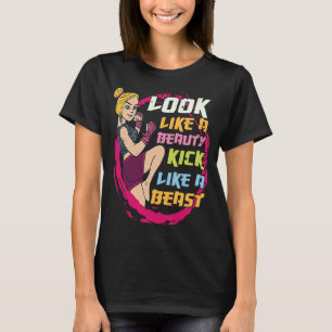 Look like a Beauty Kick Like A Beast Kickboxing T-Shirt