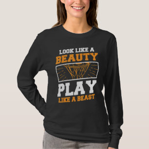 Look Like A Beauty Play Like A Beast For A Basketb T-Shirt