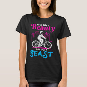 Look Like A Beauty Ride Like A Beast For Bikers Or T-Shirt