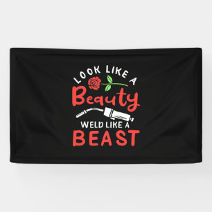 Look Like A Beauty Weld Banner