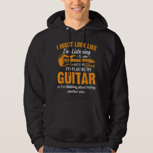 Look Like I'm Listening To You In My Head I'm Play Hoodie