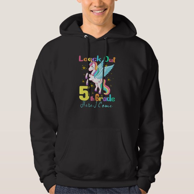 Look Out 5th Grade Here I Come Back To School Unic Hoodie (Front)