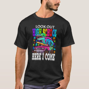 Look Out High School Here I Come Monster Truck Din T-Shirt