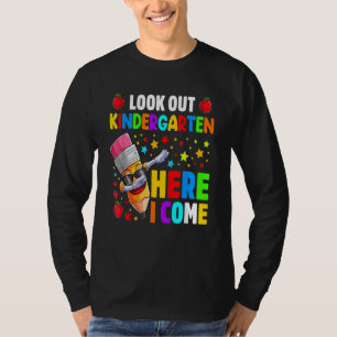 Look Out Kindergarten Here I Come Back To School B T-Shirt