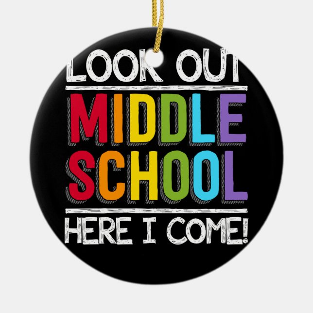 Look out Middle School Here I Come Ceramic Tree Decoration (Front)