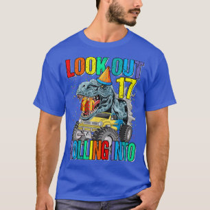 Look Out Rolling Into 17 Monster Truck Dinosaur T-Shirt