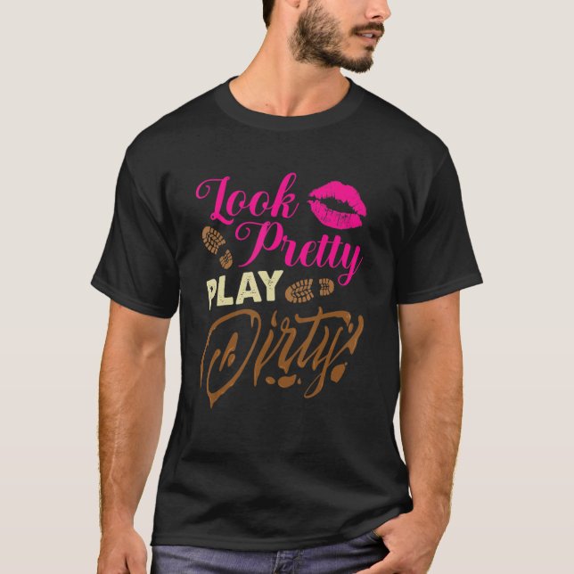 Look Pretty Play Dirty Team Girls Atv Off Roading  T-Shirt (Front)