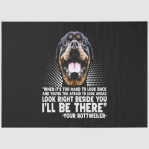 Look right beside you i'll be there your rott tissue paper