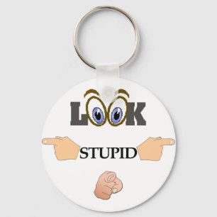 Look Stupid Keychain