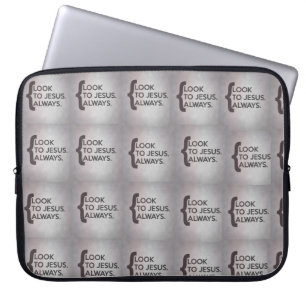 Look to Jesus Always Laptop Sleeves