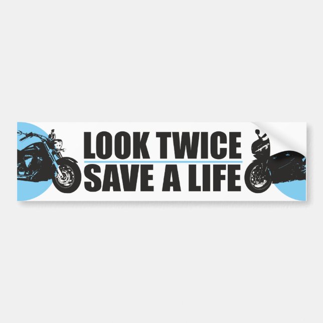 Look Twice, Save A Life Bumper Sticker (Front)