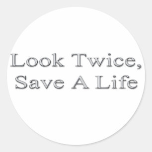 Look Twice, Save A Life Classic Round Sticker