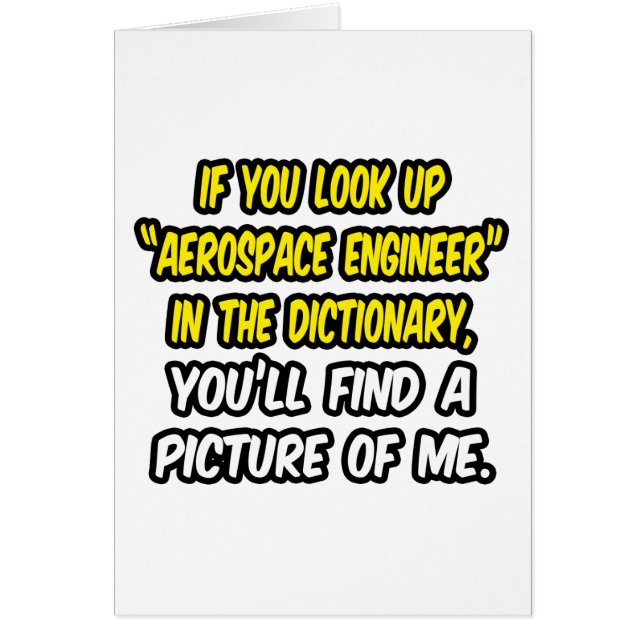 Look Up Aerospace Engineer In Dictionary...Me (Front)
