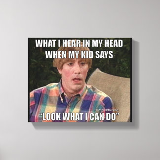 Look What I Can Do Meme Canvas Print Wall Art