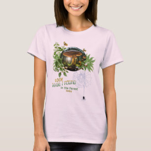 Look What I Found In The Forest Today T-Shirt