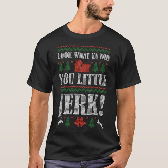 Look what ya did you little Jerk  Classic T-Shirt (Front)