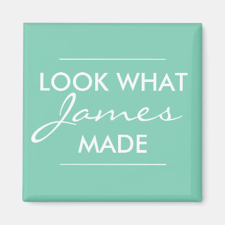 Look what your child made... magnet