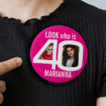 Look who is 40th birthday 2 photos pink party 6 cm round badge<br><div class="desc">Fortieth birthday two photos in 40,  hot pink and white button pin badge. Great idea for adding some photo fun to a 40th birthday party. Personalise with your own photos and name,  currently reads Look who is 40. Graphics by Sarah Trett for www.mylittleeden.co</div>