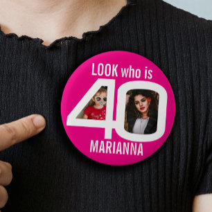 Look who is 40th birthday 2 photos pink party 6 cm round badge