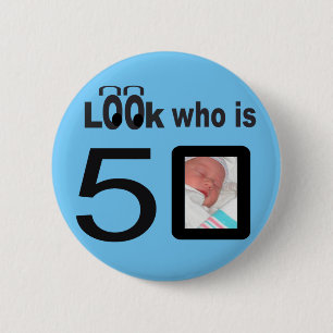 Look Who is 50 Blue 6 Cm Round Badge