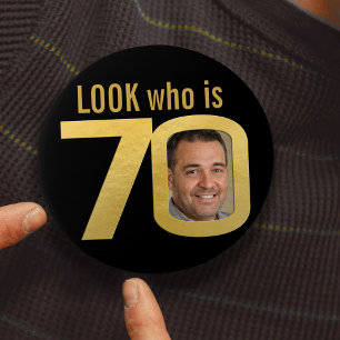 Look who is 70 photo gold on black birthday 7.5 cm round badge