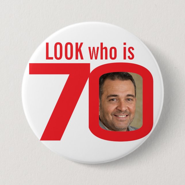 Look who is 70 photo red on white button (Front)