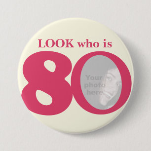 Look who is 80 photo fun pink cream button/badge 7.5 cm round badge