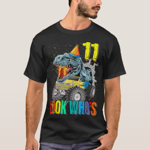 Look Who's 11th Birthday Monster Truck Dinosaur  T-Shirt