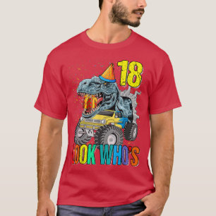 Look Who's 18th Birthday Monster Truck Dinosaur T-Shirt
