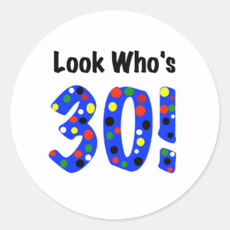 Look Who's 30 Classic Round Sticker