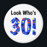 Look Who's 30 Magnet<br><div class="desc">Look Who's 30 birthday cards,  Tshirts,  mugs,  buttons,  and more,  a great addition to the 30th birthday party and a great gift for anyone who is turning 30!</div>