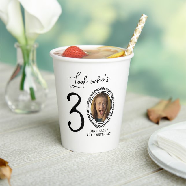Look Who's 30! Photo 30th Birthday Paper Cups (Insitu)