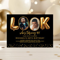 Look Who's 40 Black Gold Photo Forty Birthday