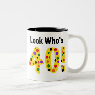 Look Who's 40 Two-Tone Coffee Mug