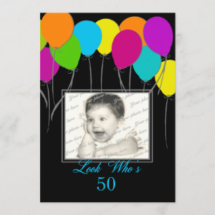 Look Who's 50 Party Balloons Birthday Photo Invitation