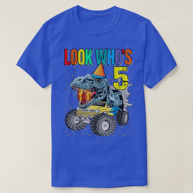 Look Who's 5th Birthday Monster Truck Dinosaur  T-Shirt (Design Front)