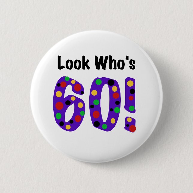 Look Who's 60 6 Cm Round Badge (Front)