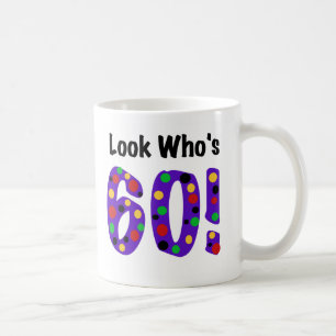 Look Who's 60 Coffee Mug