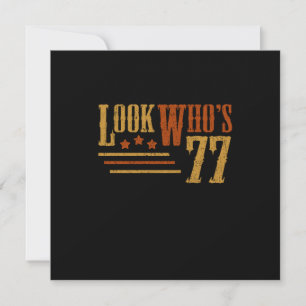 Look Whos 77 Years Old Funny 77th Birthday Gift Invitation