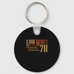 Look Whos 78 Years Old Funny 78th Birthday Gift Key Ring