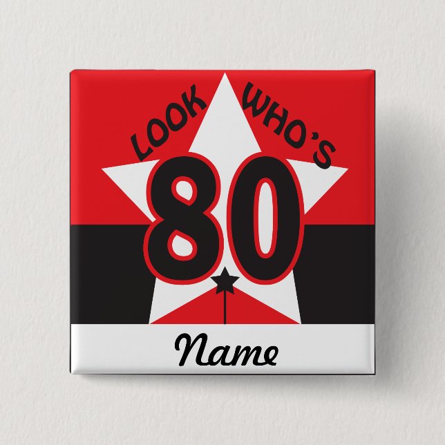 Look Who's 80 | 80th Birthday 15 Cm Square Badge (Front)