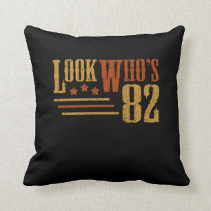 Look Whos 82 Years Old Funny 82nd Birthday Gift Cushion