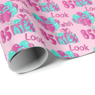 Look Who's 85 in Pink & Turquoise2 - 85th Birthday Wrapping Paper