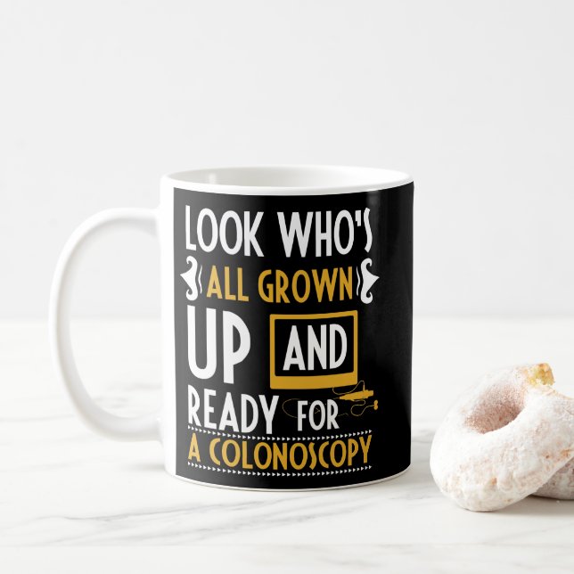 Look Who's All Grown Up Ready For A Colonoscopy Coffee Mug (With Donut)